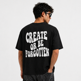Create or Be Forgotten