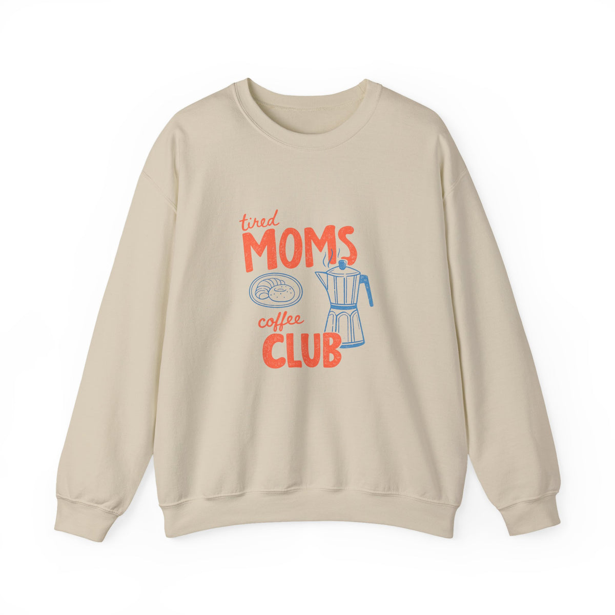 Tired Moms Coffee Club Sweatshirt
