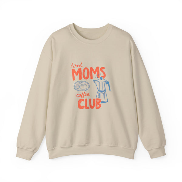 Tired Moms Coffee Club Sweatshirt