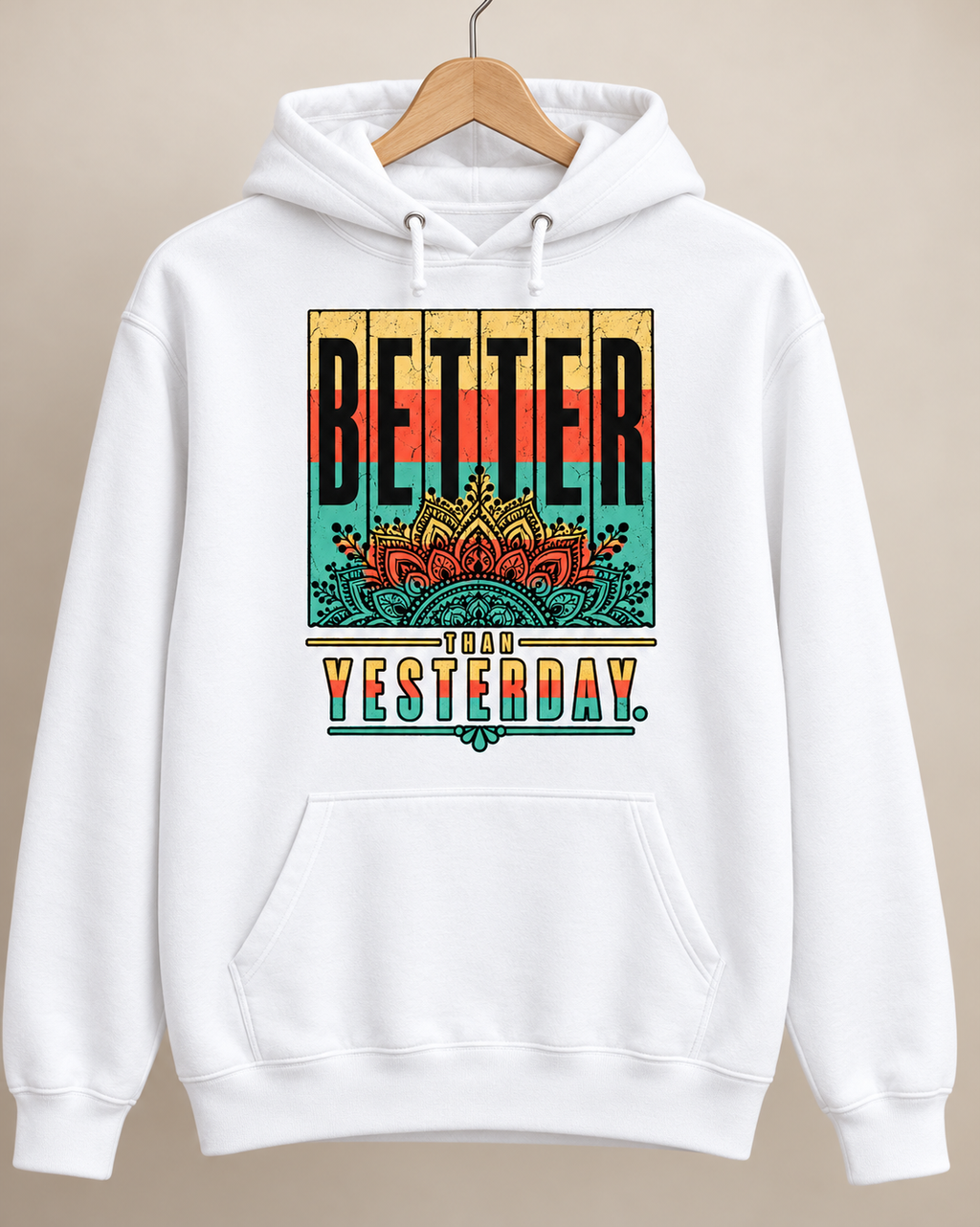 Better Than Yesterday Vintage Mandala Graphic Hoodie