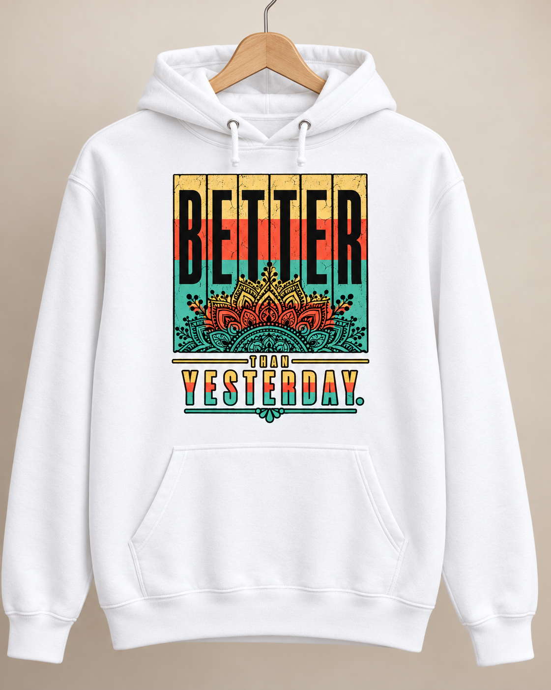 Better Than Yesterday Vintage Mandala Graphic Hoodie